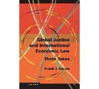 Global Justice And International Economic Law