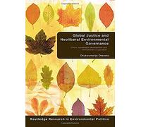 Global Justice And Neoliberal Environmental Governance