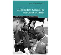 Global Justice, Christology And Christian Ethics