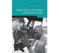 Global Justice, Christology and Christian Ethics - [Version Originale] Lisa Sowle Cahill (Auteur)