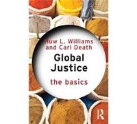 Global Justice The Basics by Carl Death Huw Williams, Carl Death (Auteur)
