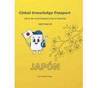 Global Knowledge Passport - Libro de Actividades y para Colorear: Destino #1 - JAPÓN