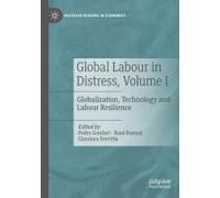 Global Labour In Distress, Volume I