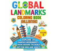 Global Landmarks Coloring Book Collection - Volume 5: Explore 30 Famous Monuments from Around the World Gift for Kids and Adults