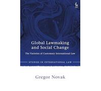 Global Lawmaking and Social Change: The Varieties of Customary International Law