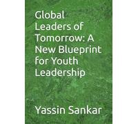 Global Leaders of Tomorrow: A New Blueprint for Youth Leadership
