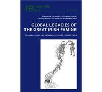 Global Legacies Of The Great Irish Famine: Transnational And Interdisciplinary Perspectives (Reimagining Ireland) (Paperback) Marguerite Corporaal, Christopher Cusack, Lindsay Janssen (Auteur)