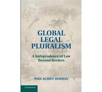 Global Legal Pluralism: A Jurisprudence Of Law Beyond Borders (Paperback) Paul Schiff Arizona State University Berman, (Auteur)