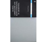 Global Liberalism And Elite Schooling In Argentina