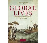 Global Lives, Cambridge Studies in Historical Geography Miles Ogborn (Auteur)