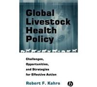Global Livestock Health Policy by Robert F. Kahrs Kahrs (Auteur)