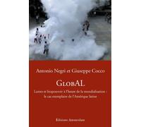 Global Luttes et biopouvoir à l'heure de la mondialisation - Antonio Negri - Amsterdam Eds - broché - Essai
