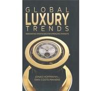 Global Luxury Trends: Innovative Strategies For Emerging Markets (Hardcover) Jonas Hoffmann, Ivan Coste - Maniere (Auteur)