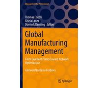 Global Manufacturing Management: From Excellent Plants Toward Network Optimization