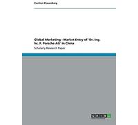 Global Marketing - Market Entry Of 'dr. Ing. Hc. F. Porsche Ag' In China