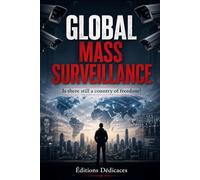 Global mass surveillance: Is there still a country of freedom?