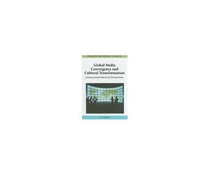 Global Media Convergence And Cultural Transformation