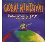 GLOBAL MEDITATION: Various Artists - Harmony and Interplay Ensembles (UK Import)