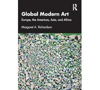 Global Modern Art: Europe, the Americas, Asia and Africa