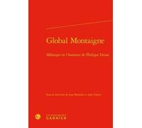 Global Montaigne: Mélanges en l'honneur de Philippe Desan