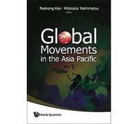 Global Movements In The Asia Pacific Hidetaka Yoshimatsu, Pookong Kee (Auteur)