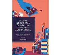 Global Neoliberal Capitalism and the Alternatives by David Cambridge University Lane David Cambridge University Lane (Auteur)