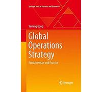 Global Operations Strategy - Fundamentals And Practice