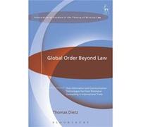 Global Order Beyond Law Thomas Dietz, (Auteur)