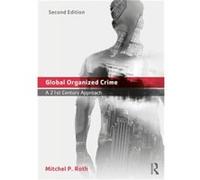 Global Organized Crime by Roth & Mitchel P. Sam Houston State University & USA Inconnu (Auteur)