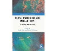 Global Pandemics and Media Ethics Global Pandemics and Media Ethics (Auteur)