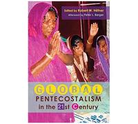 Global Pentecostalism In The 21st Century
