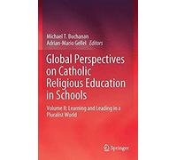 Global Perspectives On Catholic Religious Education In Schools