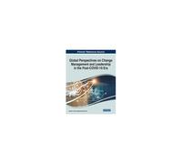 Global Perspectives On Change Management And Leadership In The Post-Covid-19 Era