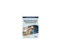 Global Perspectives On Change Management And Leadership In The Post-Covid-19 Era