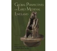 Global Perspectives On Early Medieval England