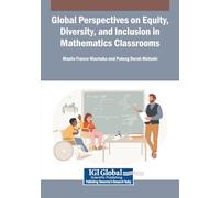 Global Perspectives on Equity, Diversity, and Inclusion in Mathematics Classrooms