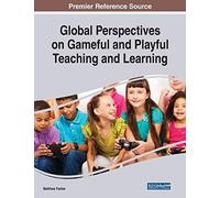 Global Perspectives On Gameful And Playful Teaching And Learning