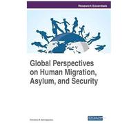 Global Perspectives On Human Migration, Asylum, And Security