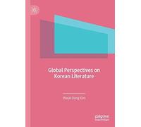 Global Perspectives On Korean Literature