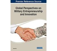 Global Perspectives On Military Entrepreneurship And Innovation
