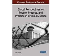 Global Perspectives On People, Process, And Practice In Criminal Justice