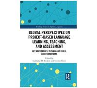 Global Perspectives On Project-Based Language Learning, Teaching, And Assessment