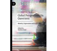 Global Perspectives On Queerness: Identity, Expression and Experience