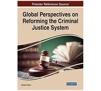 Global Perspectives On Reforming The Criminal Justice System