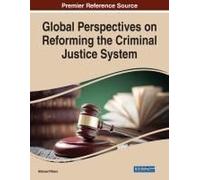 Global Perspectives On Reforming The Criminal Justice System