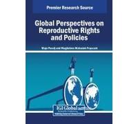 Global Perspectives On Reproductive Rights And Policies (Advances In Public Policy And Administration)