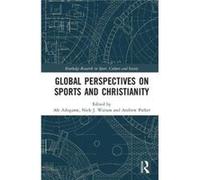 Global Perspectives On Sports & Christia Dr Afe Princeton Theological Seminary Adogame, Watson Usa , Uk Nick J York St John University, Andrew University Of Gloucestershire Parker (Auteur)