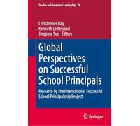 Global Perspectives on Successful School Principals: Research by the International Successful School Principalship Project