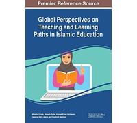 Global Perspectives On Teaching And Learning Paths In Islamic Education
