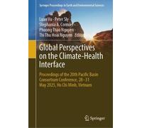 Global Perspectives on the Climate-Health Interface: Proceedings of the 20th Pacific Basin Consortium Conference, 28-31 May 2025, Ho Chi Minh, Vietnam